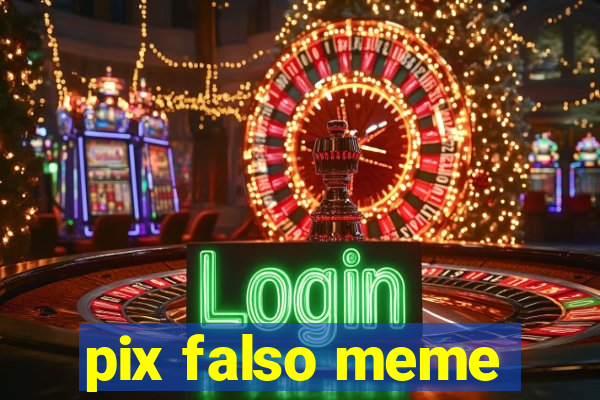 pix falso meme